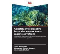 Constituants bioactifs issus des coraux mous marins égyptiens: Isolement et identification des composants bioactifs des coraux mous marins égyptiens