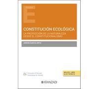 Constitución ecológica. La protección de la naturaleza desde el constitucionalismo