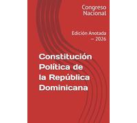 Constitución Política de la República Dominicana: Edición Anotada - 2026