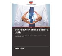 Constitution d'une société civile: Compte tenu de la loi de réforme des sociétés civiles (GesbR) de 2015