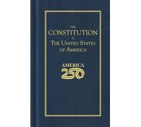 Constitution of the United States (America 250 Edition)