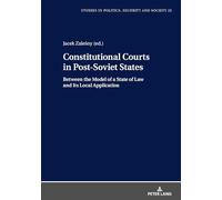 Constitutional Courts in Post-Soviet States: Between the Model of a State of Law and Its Local Application: 25