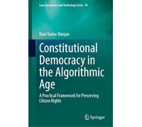 Constitutional Democracy in the Algorithmic Age: A Practical Framework for Preserving Citizen Rights