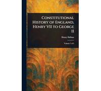 Constitutional History of England, Henry VII to George II