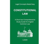 Constitutional Law: A Short but Comprehensive Study Guide for English Common Law