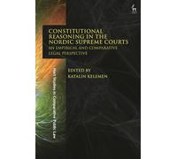 Constitutional Reasoning in the Nordic Supreme Courts: An Empirical and Comparative Legal Perspective
