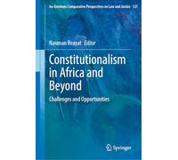 Constitutionalism in Africa and Beyond: Challenges and Opportunities: 127