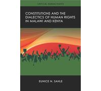 Constitutions and the Dialectics of Human Rights in Malawi and Kenya (Critical Human Rights)