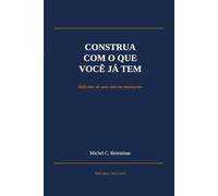 Construa com o que você já tem