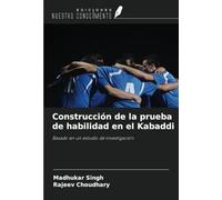 Construcción de la prueba de habilidad en el Kabaddi: Basado en un estudio de investigación