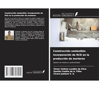 Construcción sostenible: incorporación de RCD en la producción de morteros: Gestión de residuos y sostenibilidad