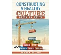 Constructing a Healthy Culture: Brick by Brick