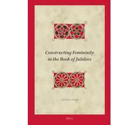 Constructing Femininity in the Book of Jubilees