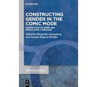 Constructing Gender in the Comic Mode: Perspectives on Gr nd Roman Comic Literature