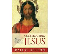 Constructing Jesus: Memory, Imagination and History