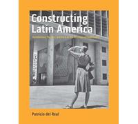 Constructing Latin America: Architecture, Politics, and Race at the Museum of
