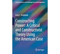 Constructing Power: A Critical and Constructivist Theory Using the American Case