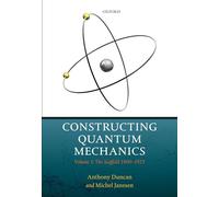 Constructing Quantum Mechanics: Volume 1: The Scaffold: 1900-1923