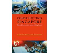 Constructing Singapore: Elitism, Ethnicity and the Nation-Building Project, Simultaneous Edition: 11