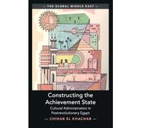 Constructing the Achievement State: Cultural Administration in Postrevolutionary Egypt