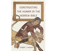 Constructing the Human in the Hebrew Bible
