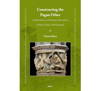 Constructing the Pagan Other: Lithuanians in Christian Narratives (13th to Early 15th Century): 103