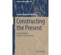 Constructing the Present: An Investigation into Time-consciousness: 24