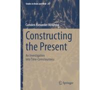 Constructing the Present: An Investigation into Time-Consciousness: 24