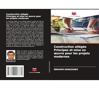 Construction allégée Principes et mise en ¿uvre pour les projets modernes