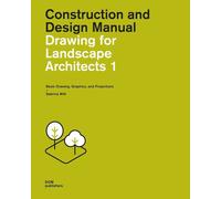 Construction and Design Manual. Drawing For Landscape Architects 1