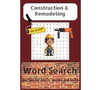 Construction and Remodeling Word Search Puzzle Book: Word Searches with Easy to Read Print about Constuction, Remodeling, Building and More | 6x9 ... for Vacation, Holidays and Free Time