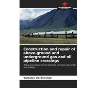 Construction and repair of above-ground and underground gas and oil pipeline crossings: Above-ground gas and oil pipelines, crossings over roads and railways