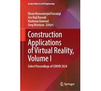 Construction Applications of Virtual Reality: Select Proceedings of Convr 2024 (1)
