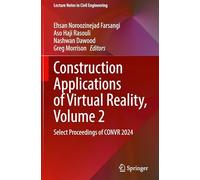 Construction Applications of Virtual Reality, Volume 2: Select Proceedings of Convr 2024: 684