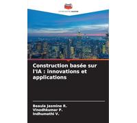 Construction basée sur l'IA : innovations et applications