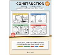 Construction Coloring and Activity Book for Kids Ages 5-8: Big Machines, Trucks, and Skilled Trades - Mazes, Tracing, Counting, and Fun Learning Activities