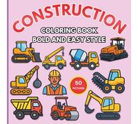 Construction Coloring Book Bold and Easy Style: Simple Heavy Machinery, Diggers, and Trucks Designs for Stress Relief