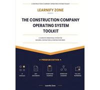 CONSTRUCTION COMPANY OPERATING SYSTEM TOOLKIT: The Complete Business Management System for Builders and Contractors