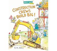 Construction Crews Build Big!