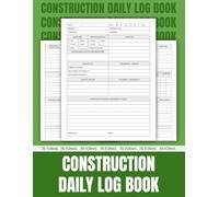 Construction Daily Site Log Book | Job Site Project Management Report: Ecord Workforce, Tasks, Schedules, Daily Activities, Etc.