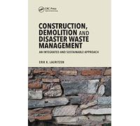 Construction, Demolition and Disaster Waste Management: An Integrated and Sustainable Approach