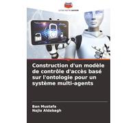 Construction d'un modèle de contrôle d'accès basé sur l'ontologie pour un système multi-agents