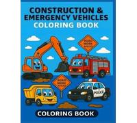 Construction & Emergency Vehicles Coloring Book For Kids Ages 3-6 | Part 7 of ‘My First Vehicles’: Explore rescue trucks, police cars, fire engines, ... work vehicles in one exciting coloring book!