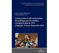 Construction Et Déconstruction Du Politique Par Les Médias Eu (Copertina rigida)