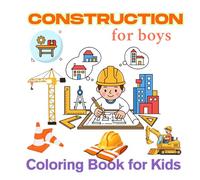 Construction for Boys Coloring books for Kids: Big Machines - Big Fun - Big Imagination