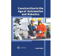 Construction in the Age of Automation and Robotics