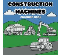 Construction Machines: Coloring Book