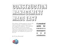 Construction Management Made Easy: A practical guide for owners managers and students