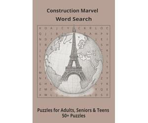 Construction Marvel Word Search Puzzle: Word Searches about World Construction Marvel, Puzzle Book (6x9”, 111 pages, 50+ Puzzles,… Gift for History ... during Vacation, Holiday or Time to Relax