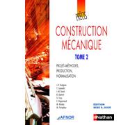 Construction mécanique: Tome 2, Projets-méthodes, production, normalisation